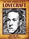 Cover image for Dark Worlds of H. P. Lovecraft, Volume Six